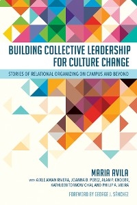 Building Collective Leadership for Culture Change - Maria Avila