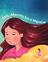Shh...Mommy has a Migraine - Penny Teague