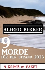9 Morde für den Strand 2023: 9 Krimis im Paket - Alfred Bekker