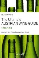 The Ultimate Austrian Wineguide 2010/2011 - Moser, Peter