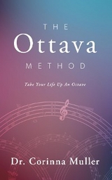 The Ottava Method, Take Your Life Up An Octave - Corinna Muller