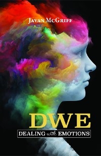 DWE (Dealing with Emotions) -  Javan McGriff