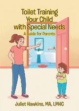 Toilet Training Your Child with Special Needs - Juliet Hawkins MA LMHC