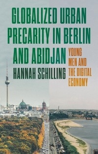 Globalized urban precarity in Berlin and Abidjan -  Hannah Schilling