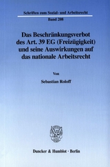 Das Beschränkungsverbot des Art. 39 EG (Freizügigkeit) und seine Auswirkungen auf das nationale Arbeitsrecht. - Sebastian Roloff