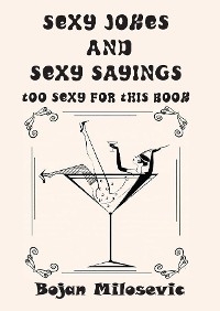 SEXY JOKES and SEXY SAYINGS -  Bojan Milosevic