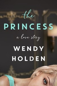 Princess -  Wendy Holden