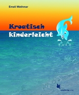 Kroatisch kinderleicht - Emeli Wethmar