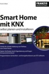 Smart Home mit KNX selbst planen und installieren - Frank Völkel