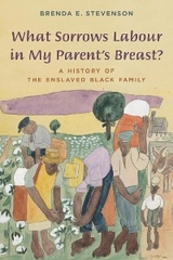 What Sorrows Labour in My Parent's Breast? -  Brenda E. Stevenson