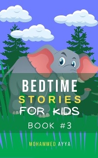 Bedtime Stories For Kids - Mohammed Ayya