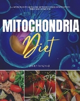 Mitochondria Diet -  Jeffrey Winzant