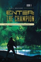 Enter: The Champion -  Erik L. Welchoff