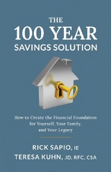 100 Year Savings Solution -  Teresa Kuhn,  Rick Sapio