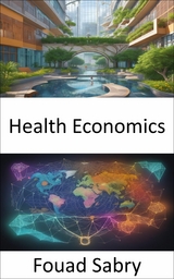 Health Economics - Fouad Sabry
