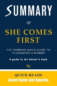 Summary of She Comes First by Ian Kerner - Quick Reads