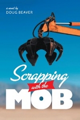 Scrapping With The Mob -  Doug Beaver