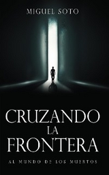 CRUZANDO LA FRONTERA - Miguel Soto