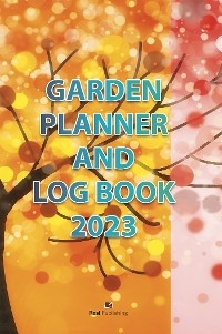 Garden Planner and Log Book 2023 - Gian Rossini