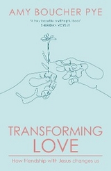 Transforming Love - Amy Boucher Pye