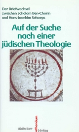 Auf der Suche nach einer jüdischen Theologie - Ben-Chorin, Schalom; Schoeps, Hans-Joachim; Schoeps, Julius H.