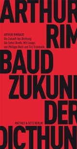 Die Zukunft der Dichtung - Arthur Rimbaud