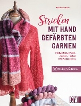 Stricken mit handgefärbten Garnen - Babette Ulmer