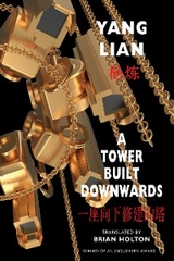 Tower Built Downwards -  Yang Lian