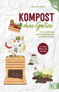 Kompost ohne Garten - Katharina Adams