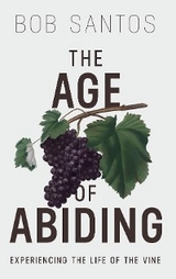 The Age of Abiding - Bob Santos