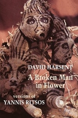 Broken Man in Flower -  David Harsent,  Yannis Ritsos