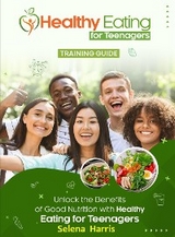 Healthy Eating for Teenagers - Selena Harris