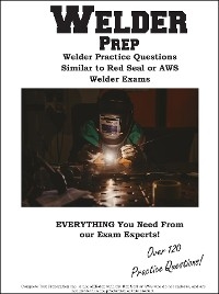 Welder Practice Questions - Complete Test Preparation Inc.