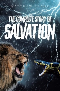Complete Story of Salvation -  Matthew Brand