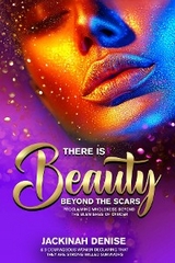 There Is Beauty Beyond The Scars -  Jackinah Denise