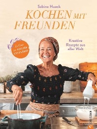 Kochen mit Freunden - Sabine Hueck