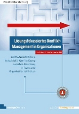 Lösungsfokussiertes Konflikt-Management in Organisationen - 