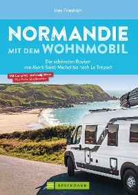 Normandie mit dem Wohnmobil - Ines Friedrich