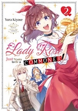 Lady Rose Just Wants to Be a Commoner! Volume 2 -  Yura Kiyose