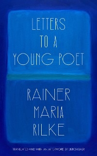 Letters to a Young Poet (Translated and with an Afterword by Ulrich Baer) -  Rainer Maria Rilke