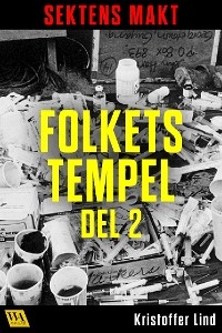 Sektens makt – Folkets tempel del 2 - Kristoffer Lind