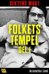 Sektens makt – Folkets tempel del 1 - Kristoffer Lind