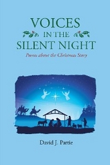 Voices in the Silent Night: Poems about the Christmas Story - David J. Partie