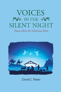 Voices in the Silent Night: Poems about the Christmas Story - David J. Partie