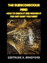 The Subsconscious Mind - Gertrude A. Bradford