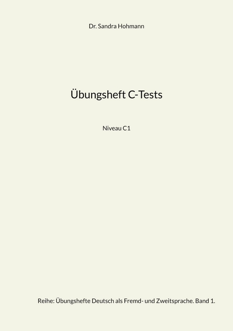 Übungsheft C-Tests - Sandra Hohmann