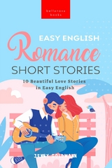 Easy English Romance Short Stories : 10 Beautiful Love Stories in Easy English -  Jenny Goldmann