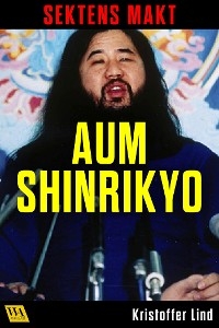 Sektens makt – Aum Shinrikyo - Kristoffer Lind