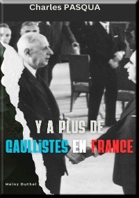 Il Y a plus de gaullistes en France - Heinz Duthel