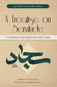 Treatise on Servitude -  Ayatullah Muhammad Baqir Tahriri